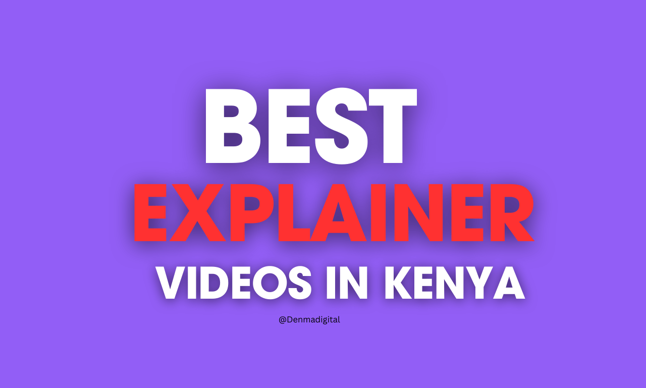 Best Explainer Videos Production Services In Kenya